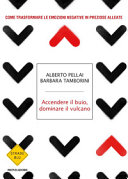 Copertina  Accendere il buio, dominare il vulcano : come trasformare le emozioni negative in preziose alleate
