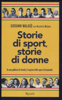 Copertina  Storie di sport, storie di donne : in una galleria di ritratti, il segreto dello sport al femminile