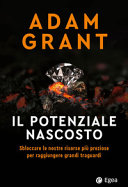 Copertina  Il potenziale nascosto : sbloccare le nostre risorse più preziose per raggiungere grandi traguardi
