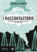 Copertina  I raccontastorie : un viaggio nella storia segreta delle fiabe e dei loro autori