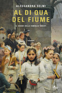 Copertina  Al di qua del fiume : il sogno della famiglia Crespi