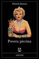Copertina  Povera piccina : le memorie intime di Belle Poitrine diva del teatro, del cinema e della televisione