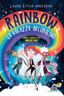 Copertina  Rainbow : la ragazza arcobaleno